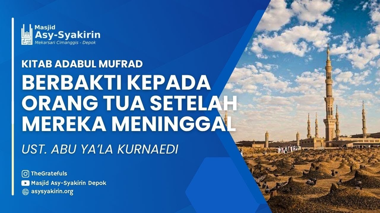 Adabul Mufrad: Berbakti kepada Orang tua - Ust. Abu Ya’la Kurnaedi, Lc. | 27 Rajab 1447H