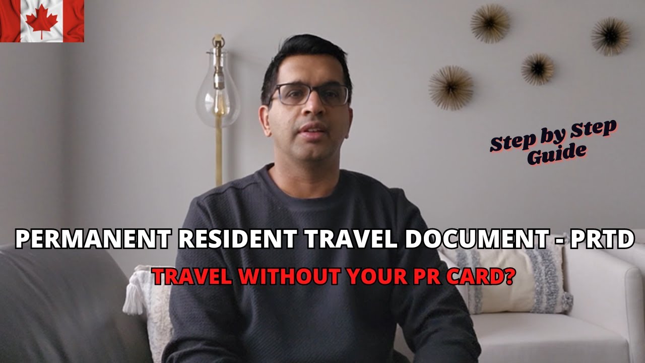 Permanent Resident Travel Document (PRTD) - How to travel to Canada without your PR Card