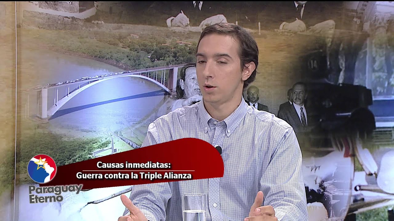 CAUSAS DE LA GUERRA CONTRA LA TRIPLE ALIANZA - PARAGUAY ETERNO