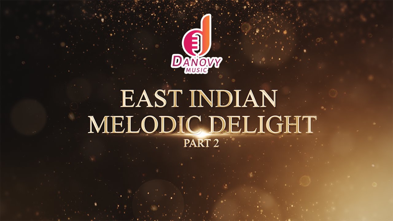 EAST INDIAN MELODIC DELIGHT - PART 2