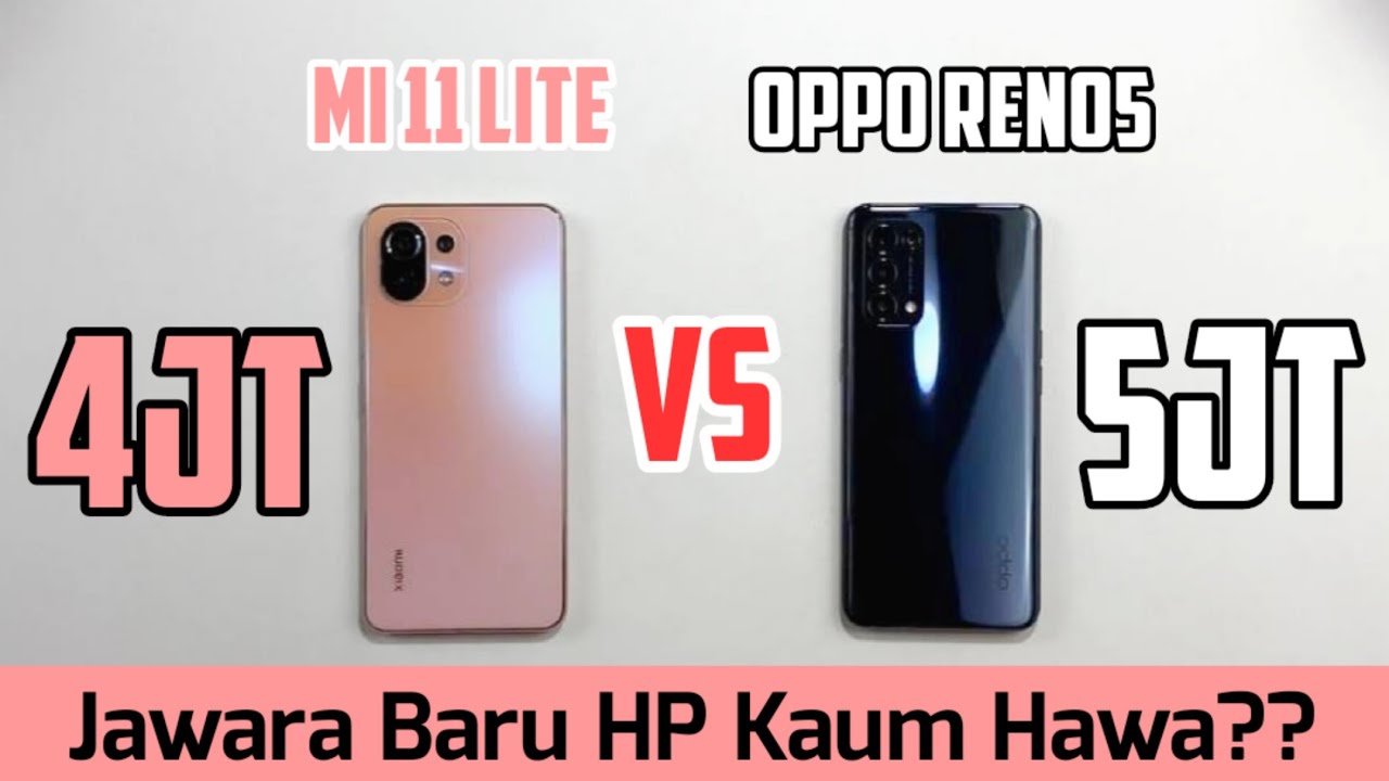 JAWARA BARU HP KAUM HAWA?? Review & Compare Xiaomi Mi 11 Lite & Oppo Reno5