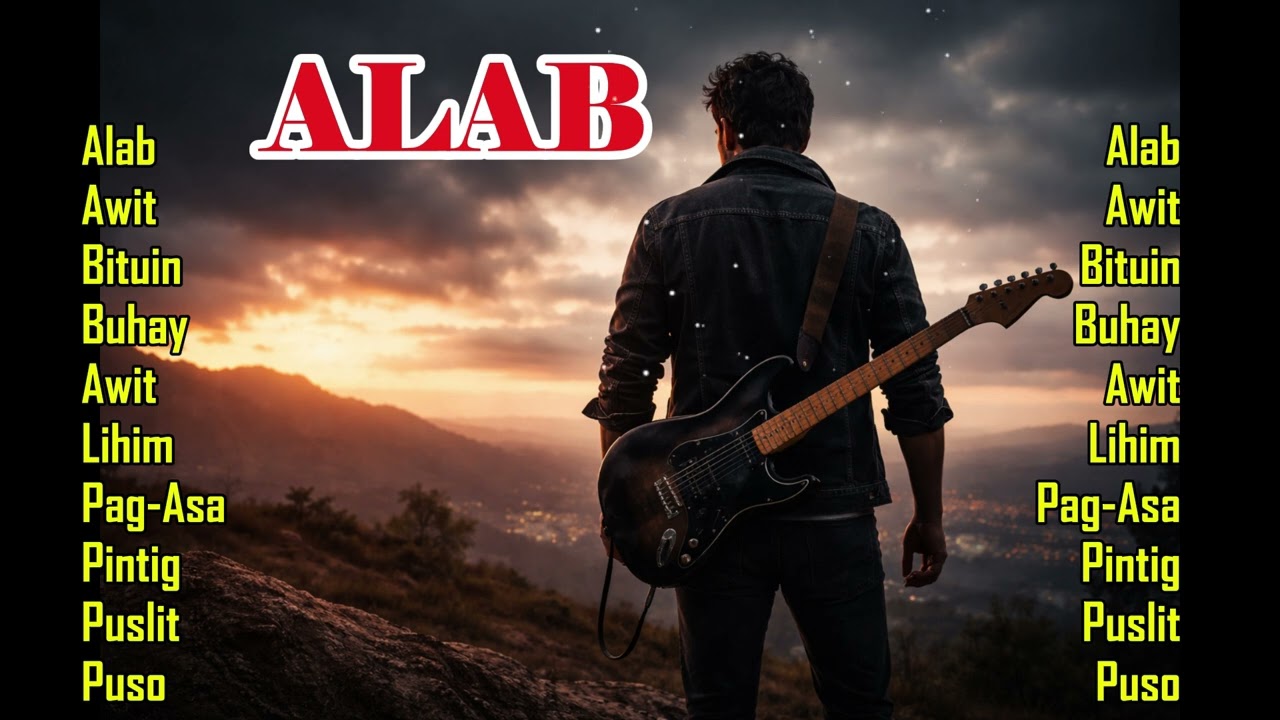 💥 🤟BEST OF ALAB🤟 ROCK MUSIC PLAYLIST 🔥🎸🤟 PINOY ROCK TAMBAYAN
