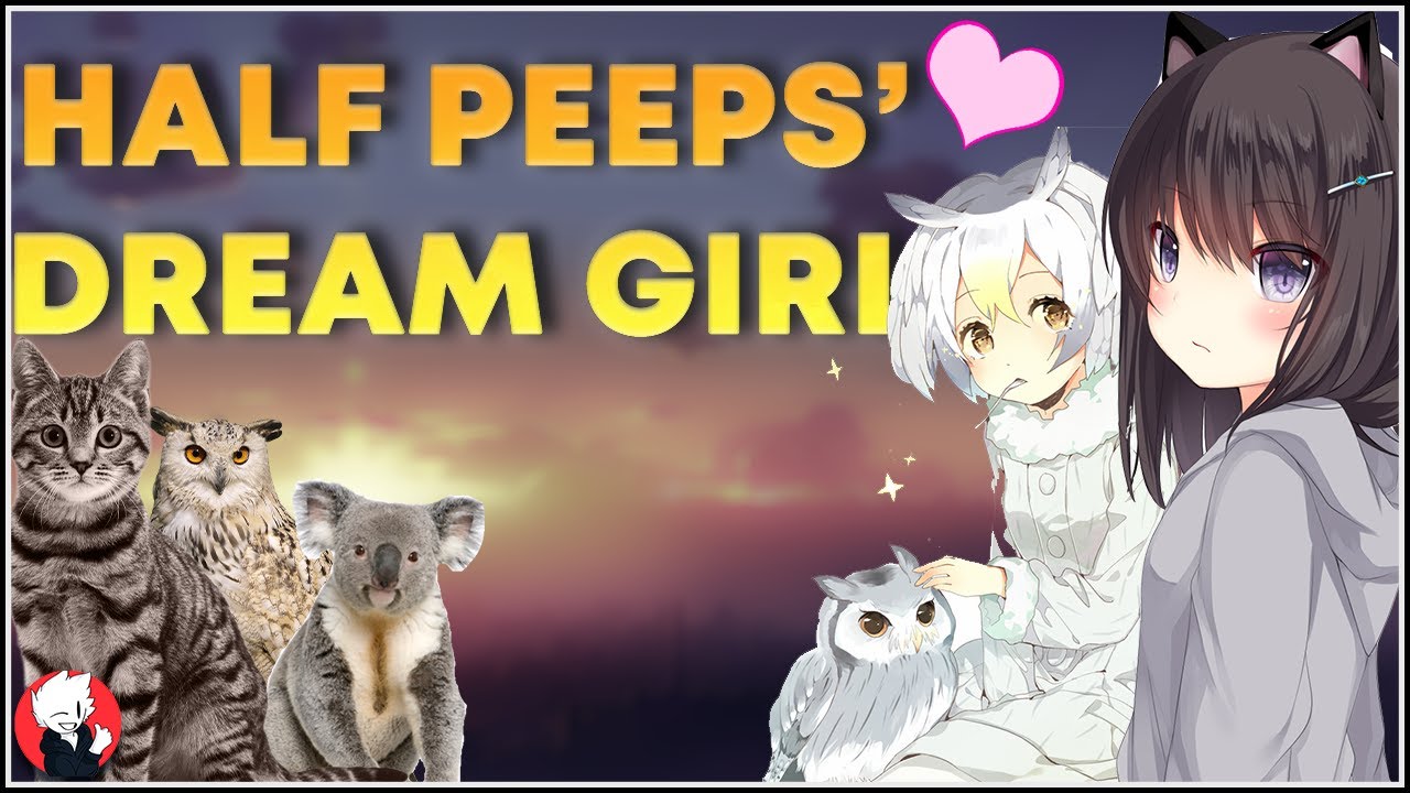 HALF PEEPS' Dream Girl (Also Cats, Owls and Koalas)