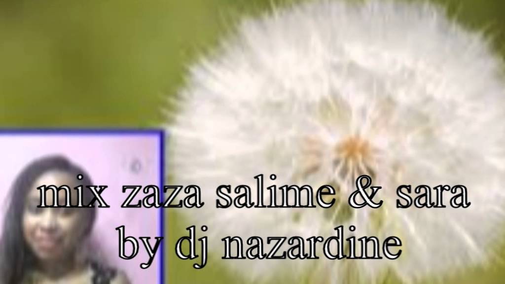 mix zaza salime & sara by dj nazardine