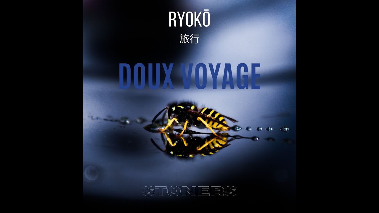 Doux voyage - RYOKŌ
