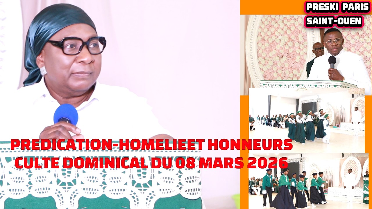 PRESKI PARIS ST OUEN : PRÉDICATION ET HONNEURS CULTE DOMINICAL DU 08 MARS 2026   4K