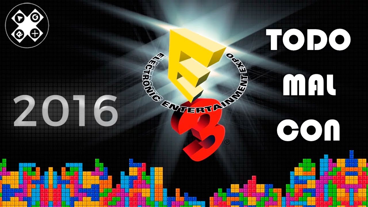 TODO MAL CON: Conferencia E3 2016