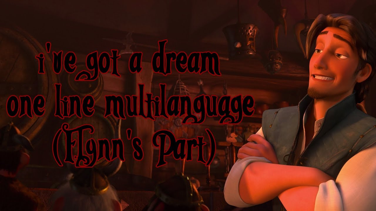 I've Got A Dream - One Line Multilanguage (Flynn's Part)