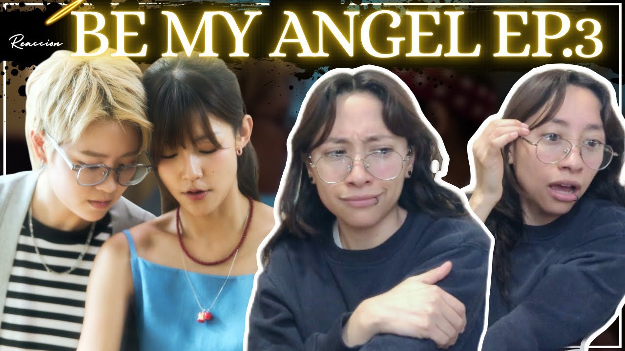BE MY ANGEL EP.3 REACTION/ REACCIONANDO (ENGLISH SUB)