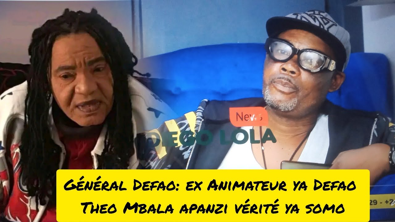 Général Defao: ex Animateur ya Defao Theo Mbala apanzi vérité ya somo