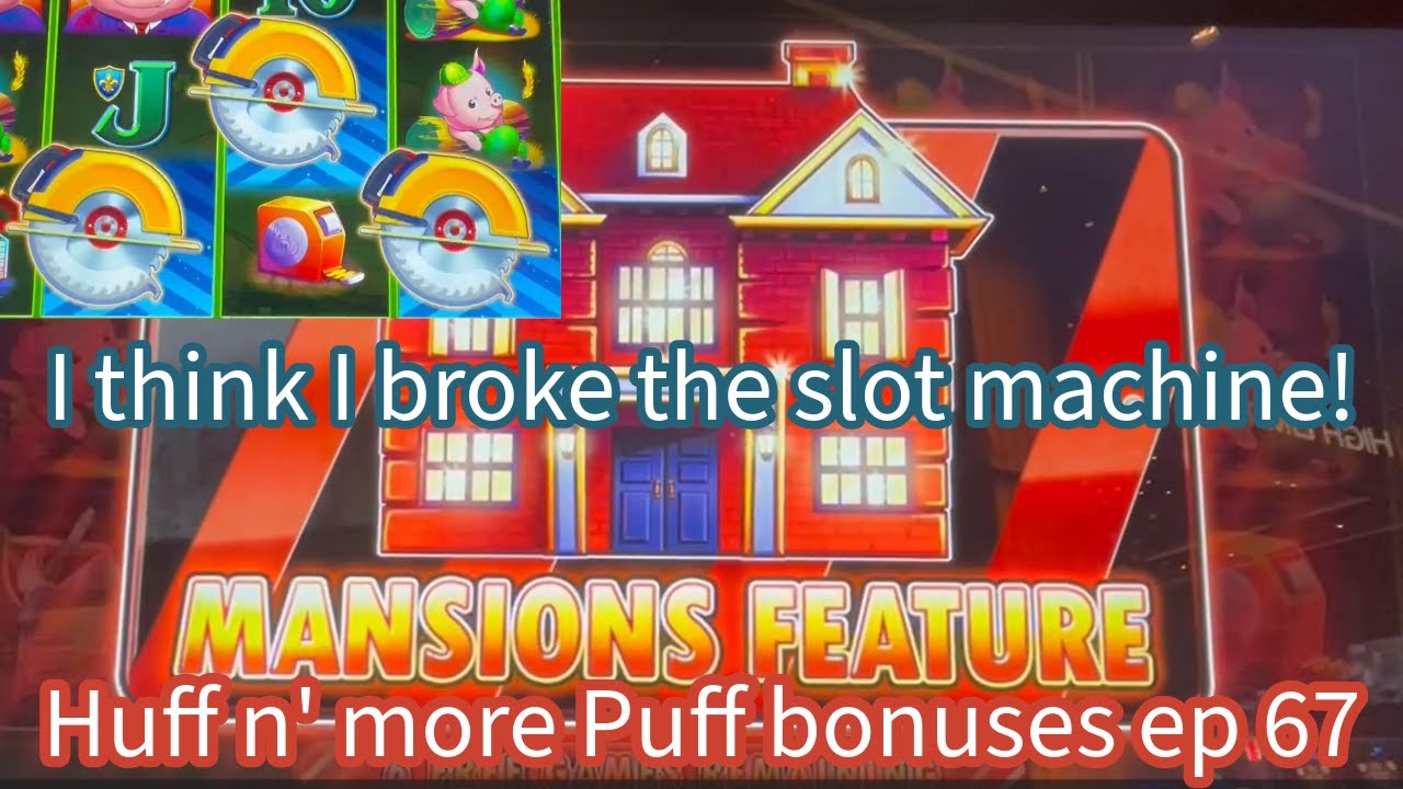I broke slot machine! 24 bonuses in 1hr! MANSIONS feat! Better than a Jackpot! Huff n' more Puff 67