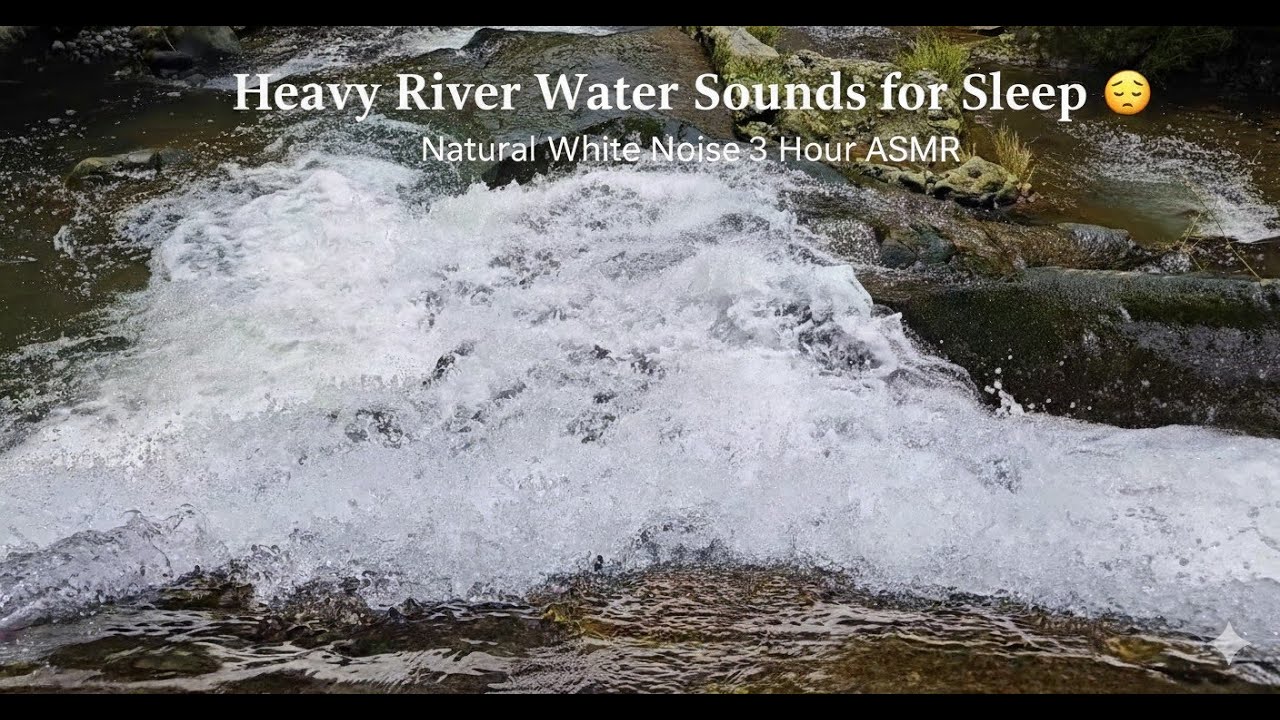 Heavy River Water Sounds for Sleep 😴  Natural White Noise 3 Hour ASMR