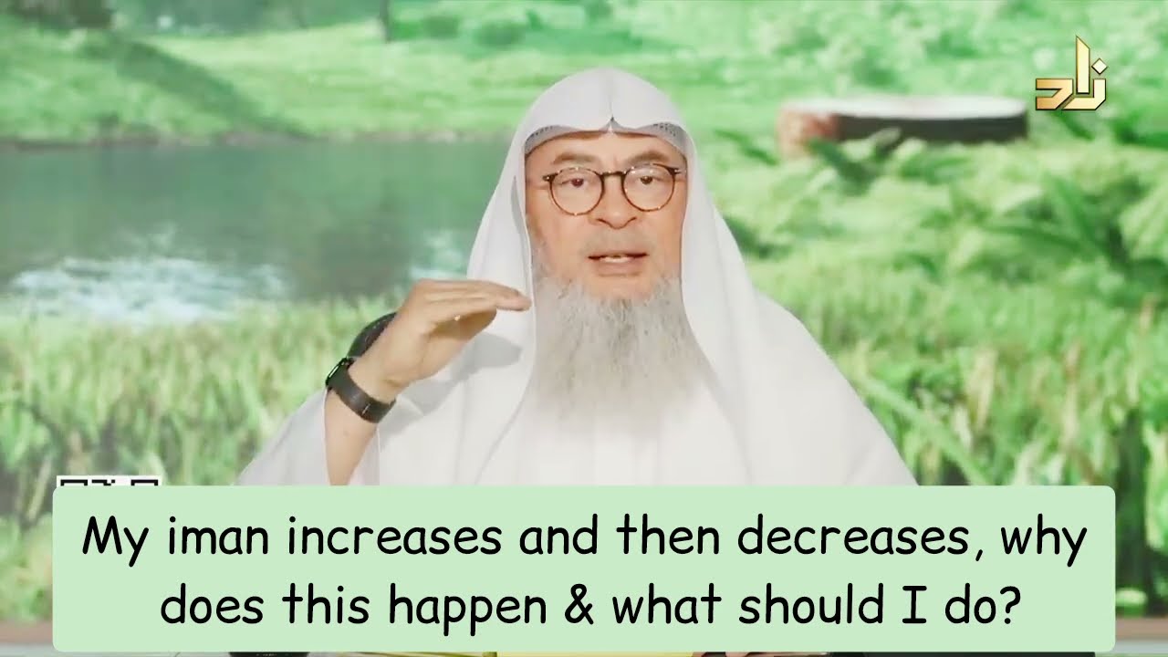 My iman increases & then decreases, why does it happen & what should I do? #islam assim al hakeem