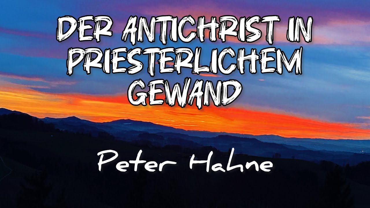 Der Antichrist in priesterlichem Gewand - Peter Hahne
