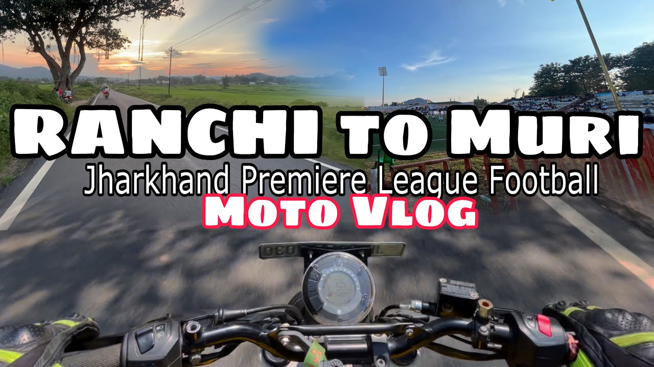 Ranchi To Muri | Jharkhand Football Premiear League | रांची | Motovlog  #ranchitomuri #silli