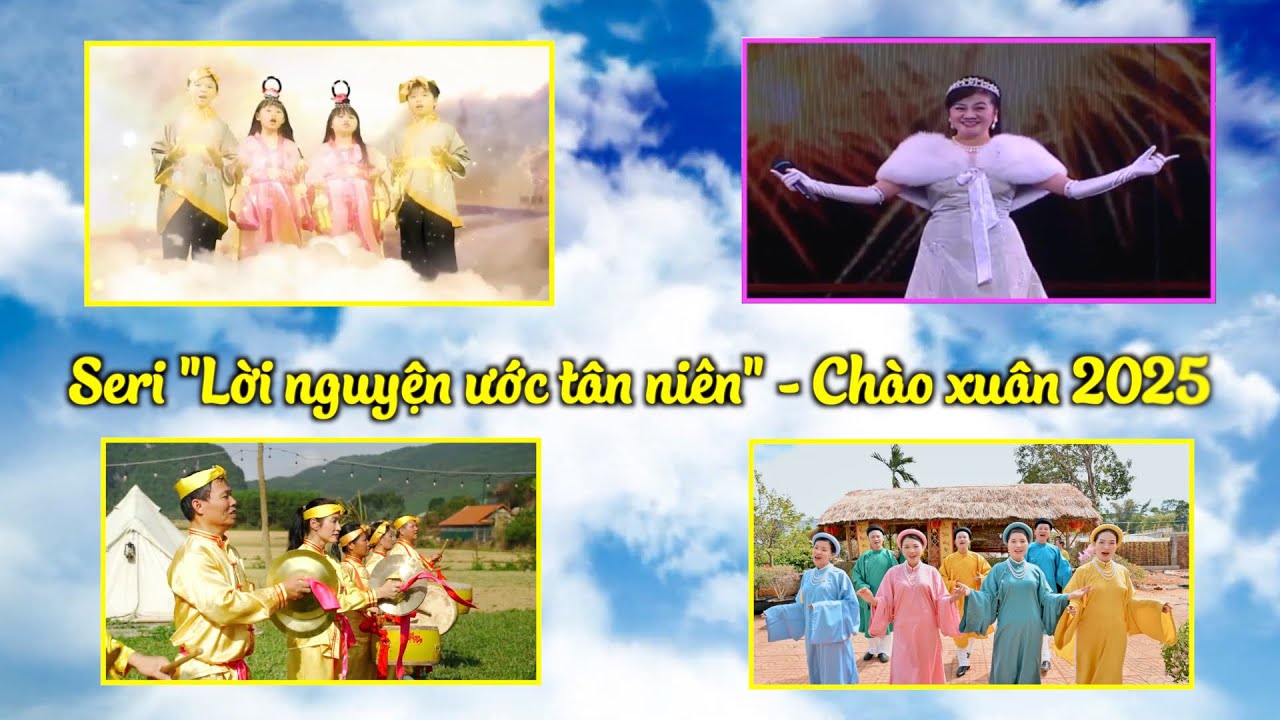 Seri ca khúc "Lời nguyện ước tân niên" - Chào xuân 2025