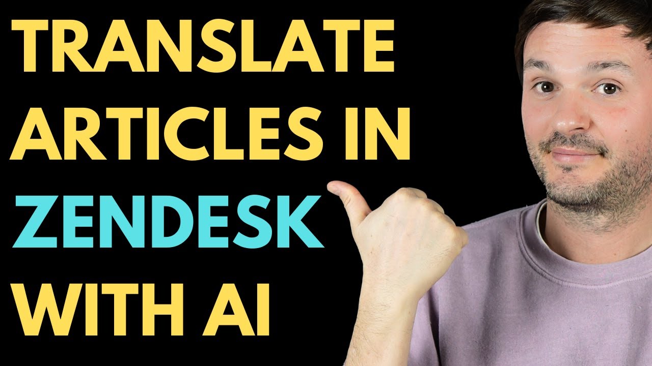 Zendesk Update - Translating Articles in Your Help Center Using AI