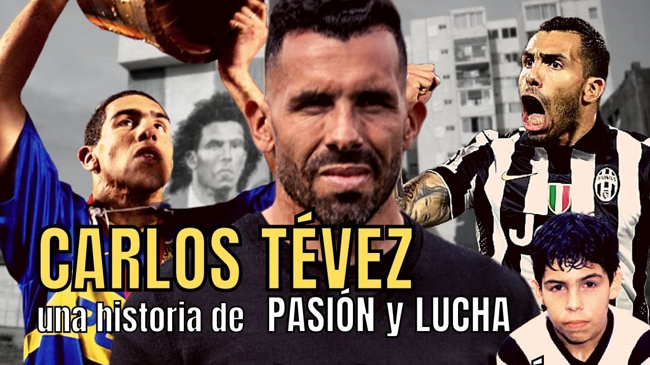 ⚽ CARLOS TÉVEZ  y su dura HISTORIA DE VIDA ⚽ La palabra de su primer DT