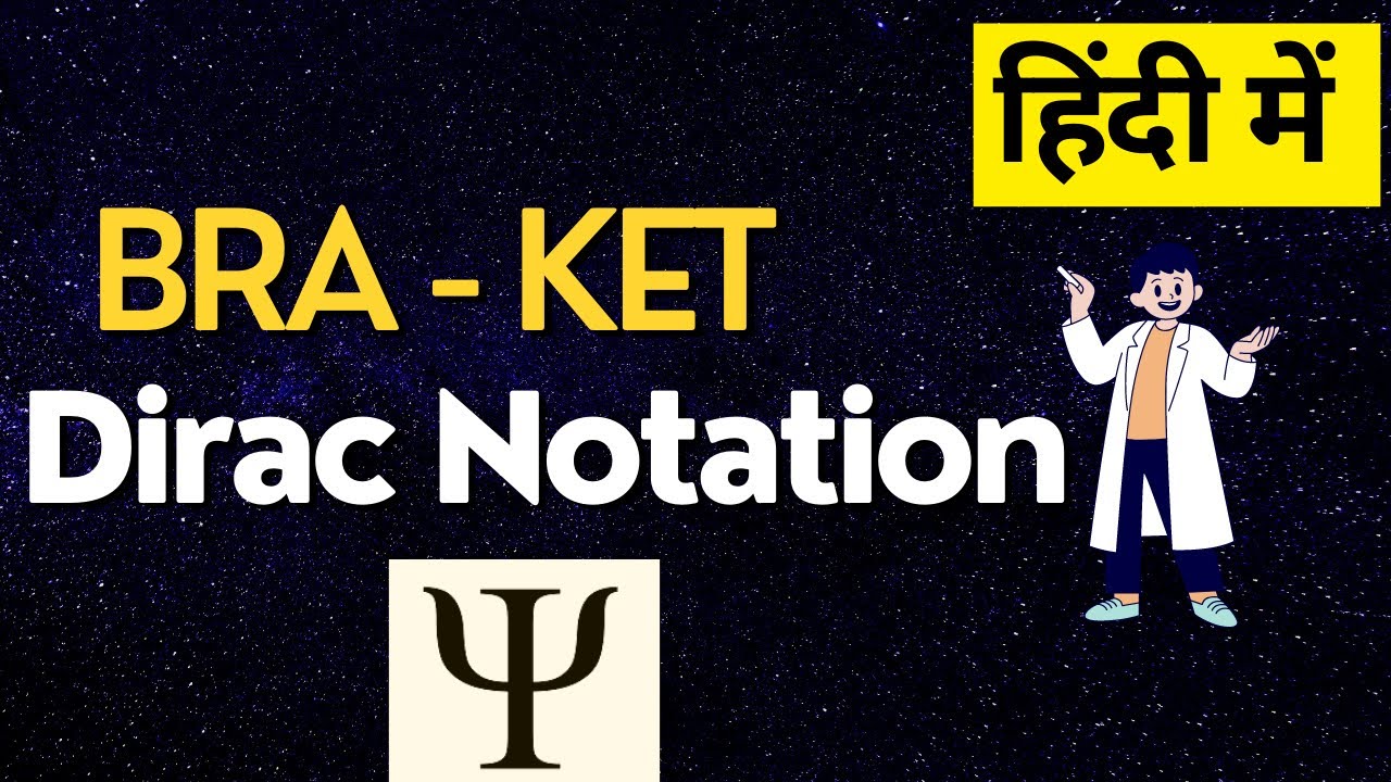 Bra - Ket Notation | Dirac Notation | Kets and Bras Vector | Universe of Physics