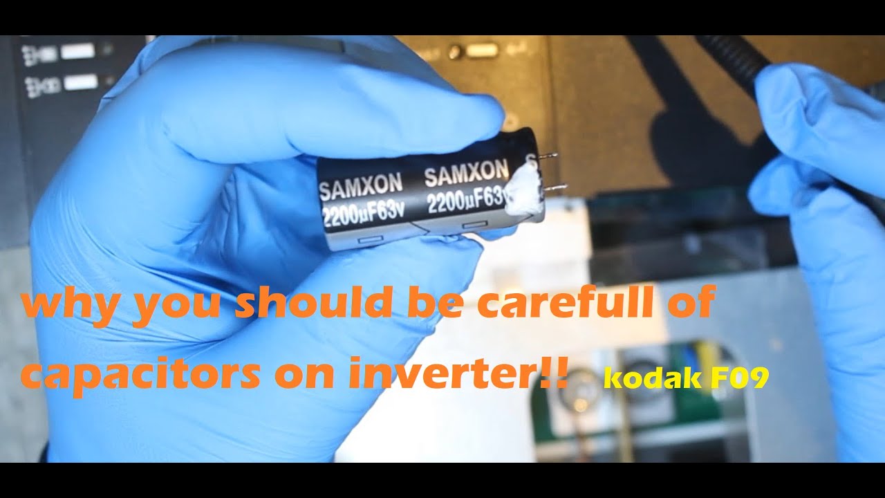 REPAIR KODAK OG5.48 5000W F09 WHY YOU SHOULD BE CAREFUL WHEN HANDLING CAPACITORS