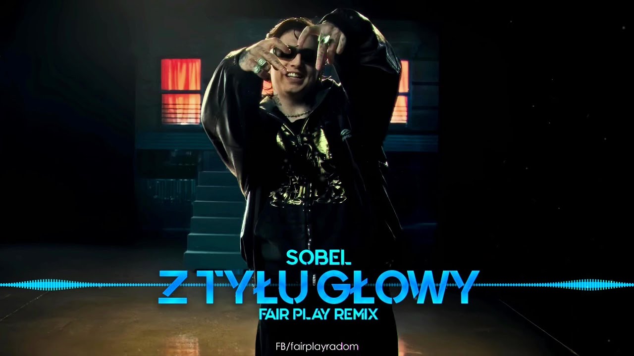 Sobel - Z TYŁU GŁOWY (FAIR PLAY REMIX)