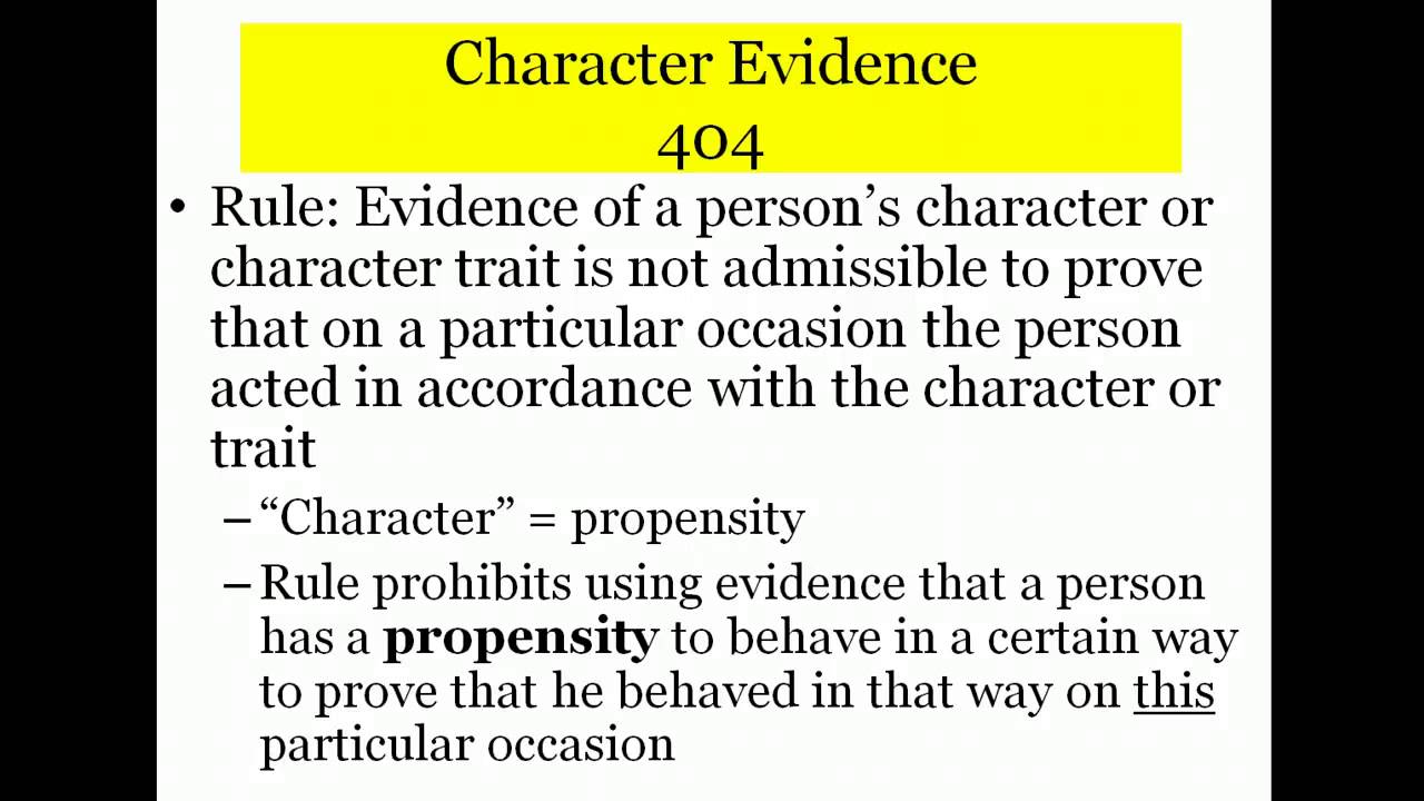 Rules 404 & 405: Character Evidence