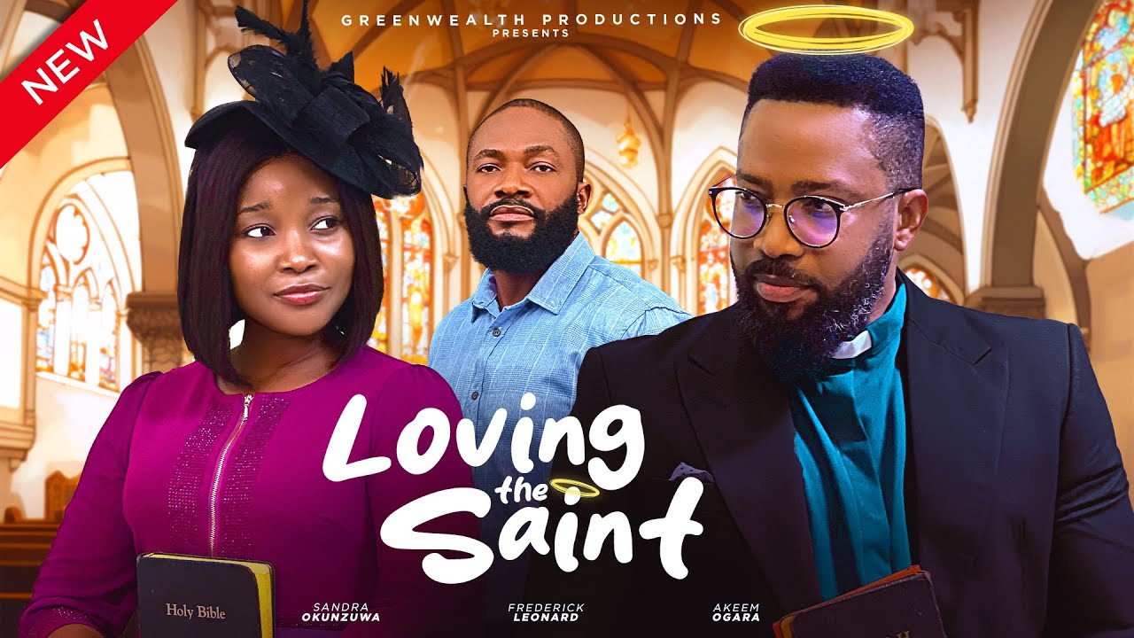 LOVING THE SAINT - FREDERICK LEONARD, SANDRA OKUNZUWA, AKEEM DOGARA LATEST FULL NIGERIAN MOVIE 2025
