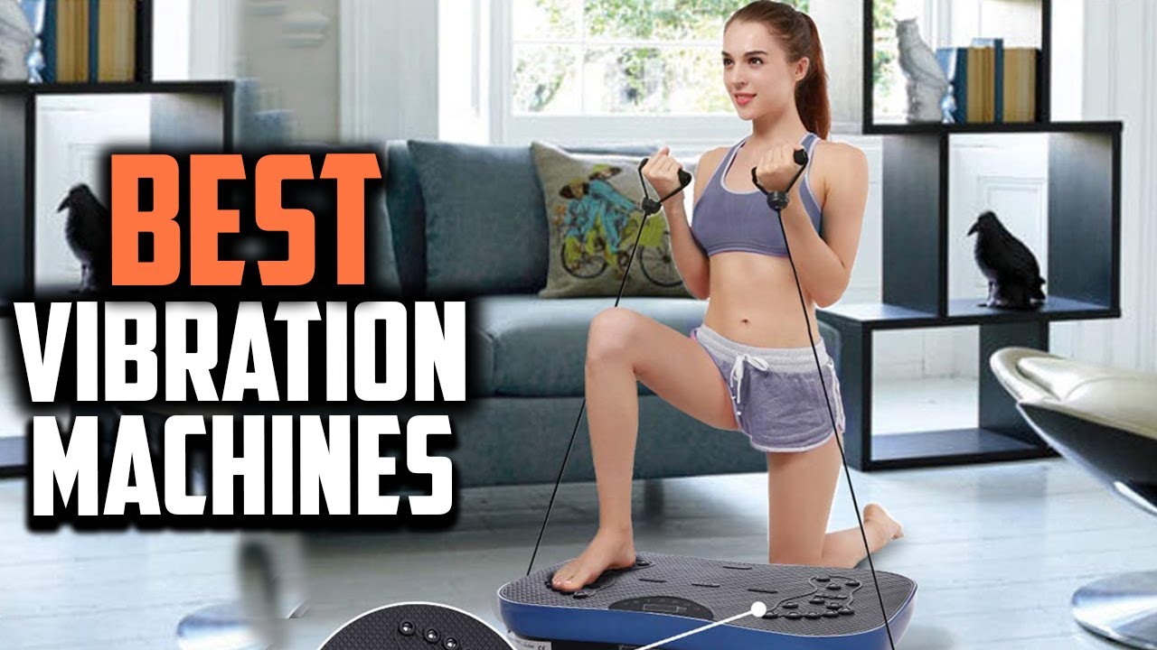 Top 10 Best Vibration Machines in 2025 Review