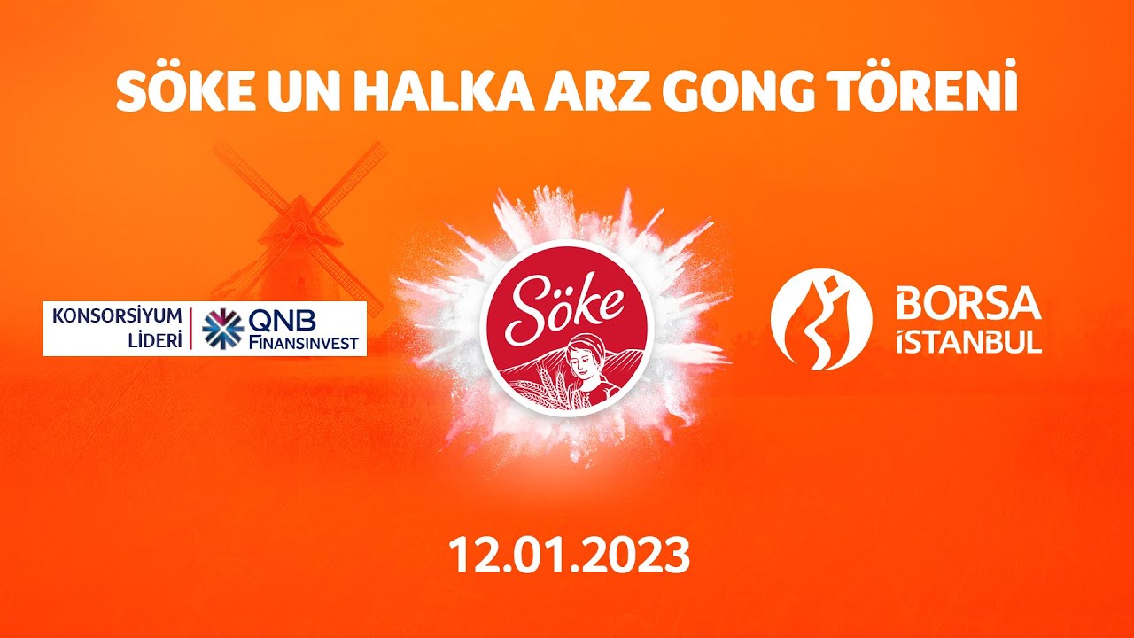 Söke Değirmencilik Sanayi ve Ticaret A.Ş. Halka Arz Gong Töreni