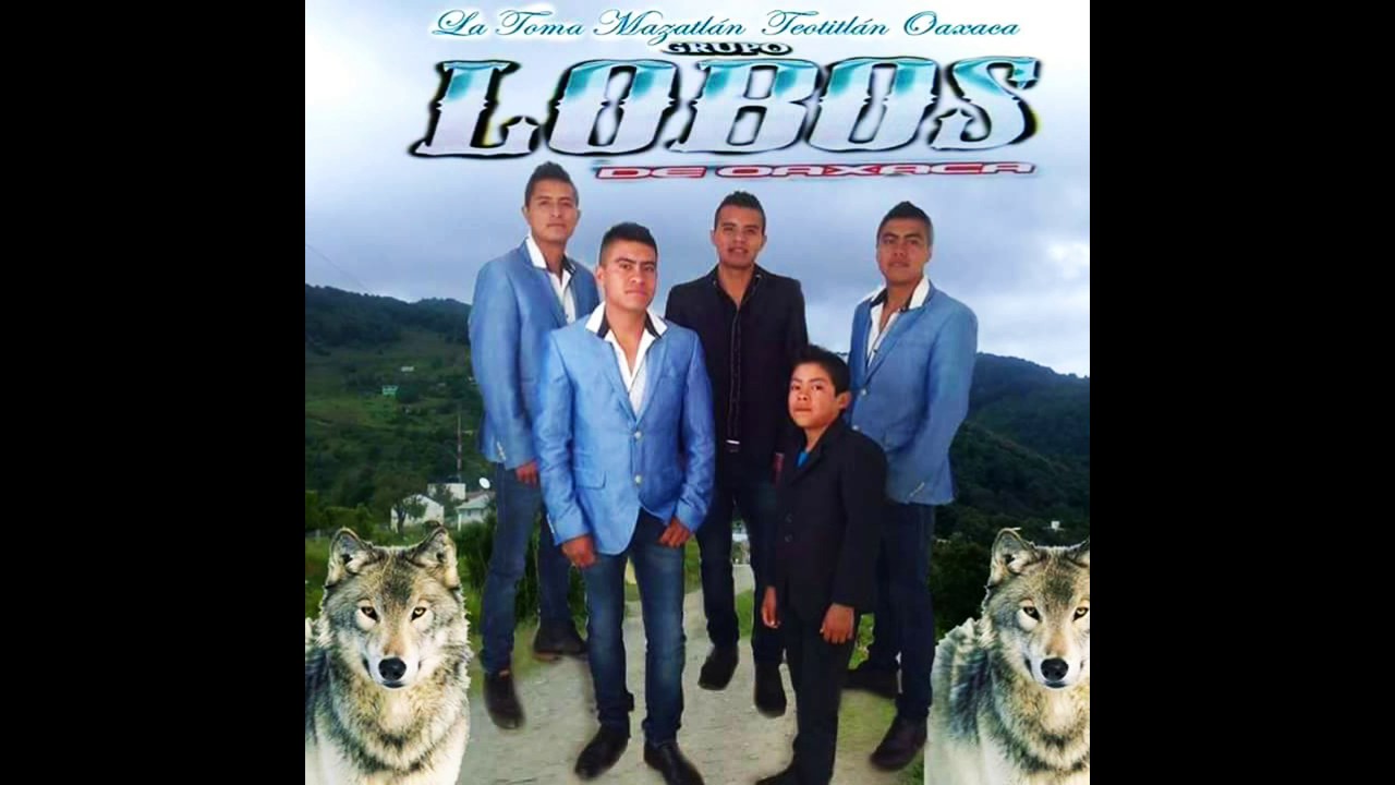 Grupo LOBOS DE OAXACA.chilenas