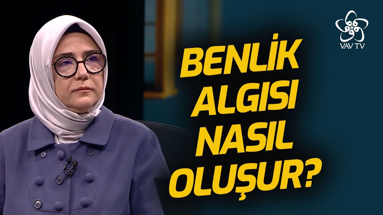 Benlik Algısı Nasıl Oluşur? | Aile Çatısı VAV TV