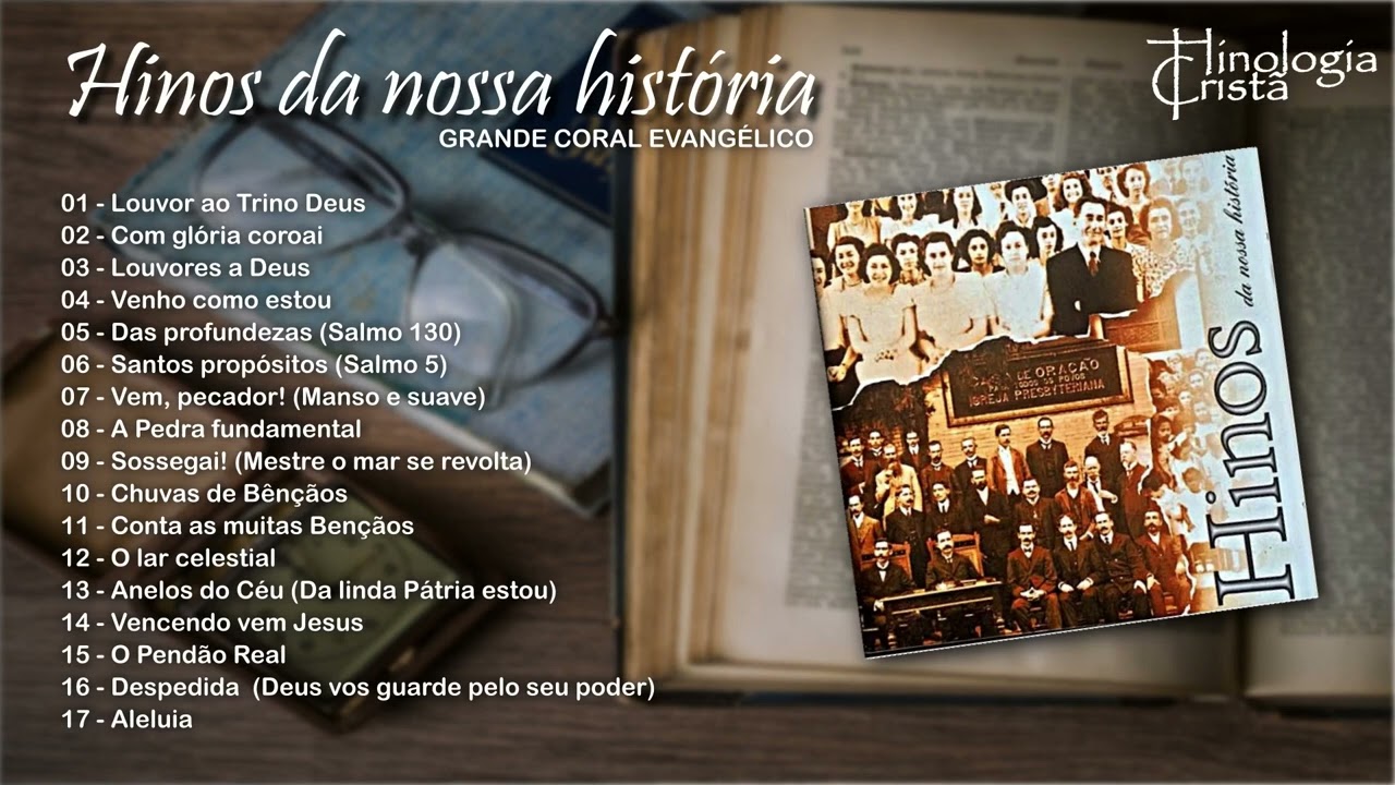 CD HINOS DA NOSSA HISTÓRIA - 1 HORA DE GRANDE CORAL EVANGÉLICO - Direção: Dorotéa Kerr