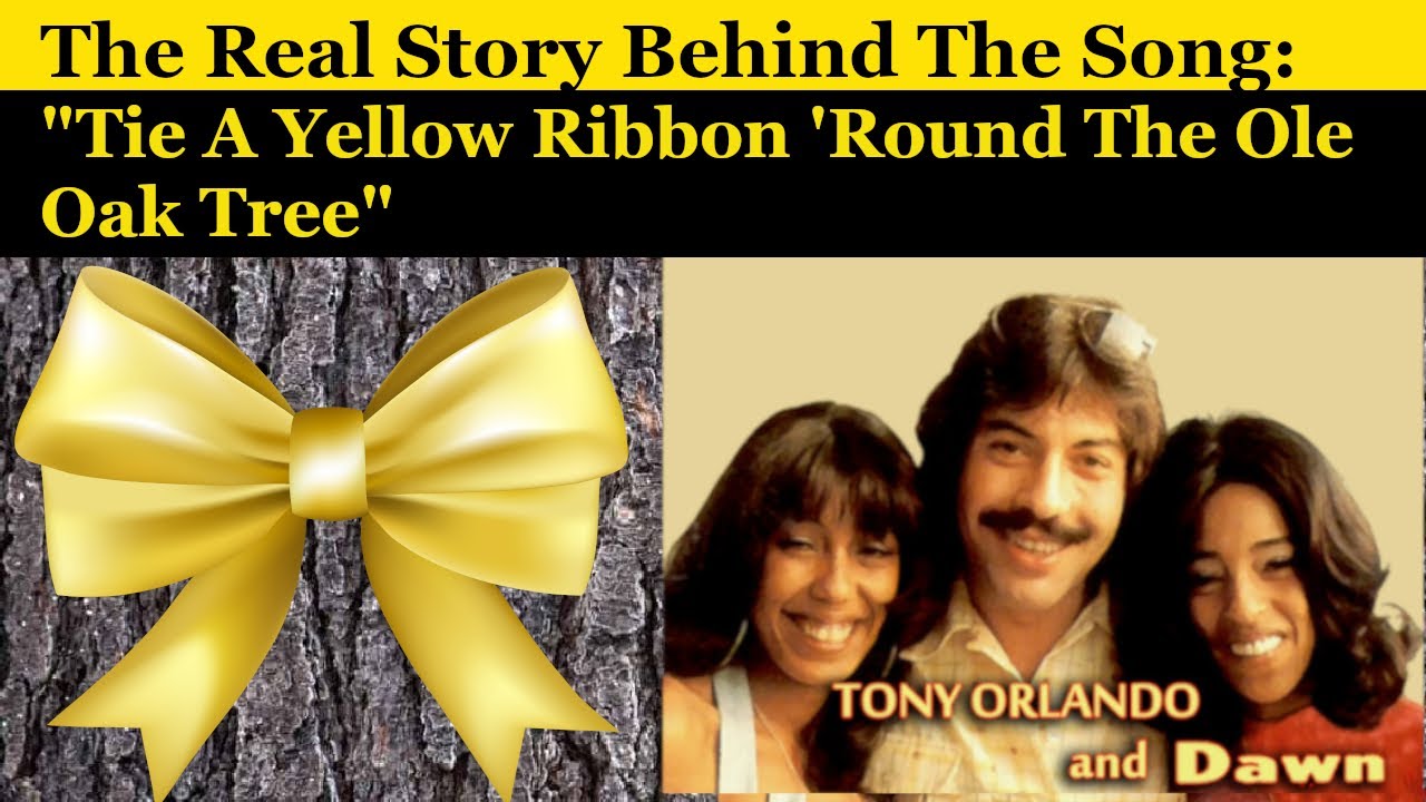 The Real Story Behind: Tie a Yellow Ribbon 'Round the Ole Oak Tree, by Tony Orlando and Dawn