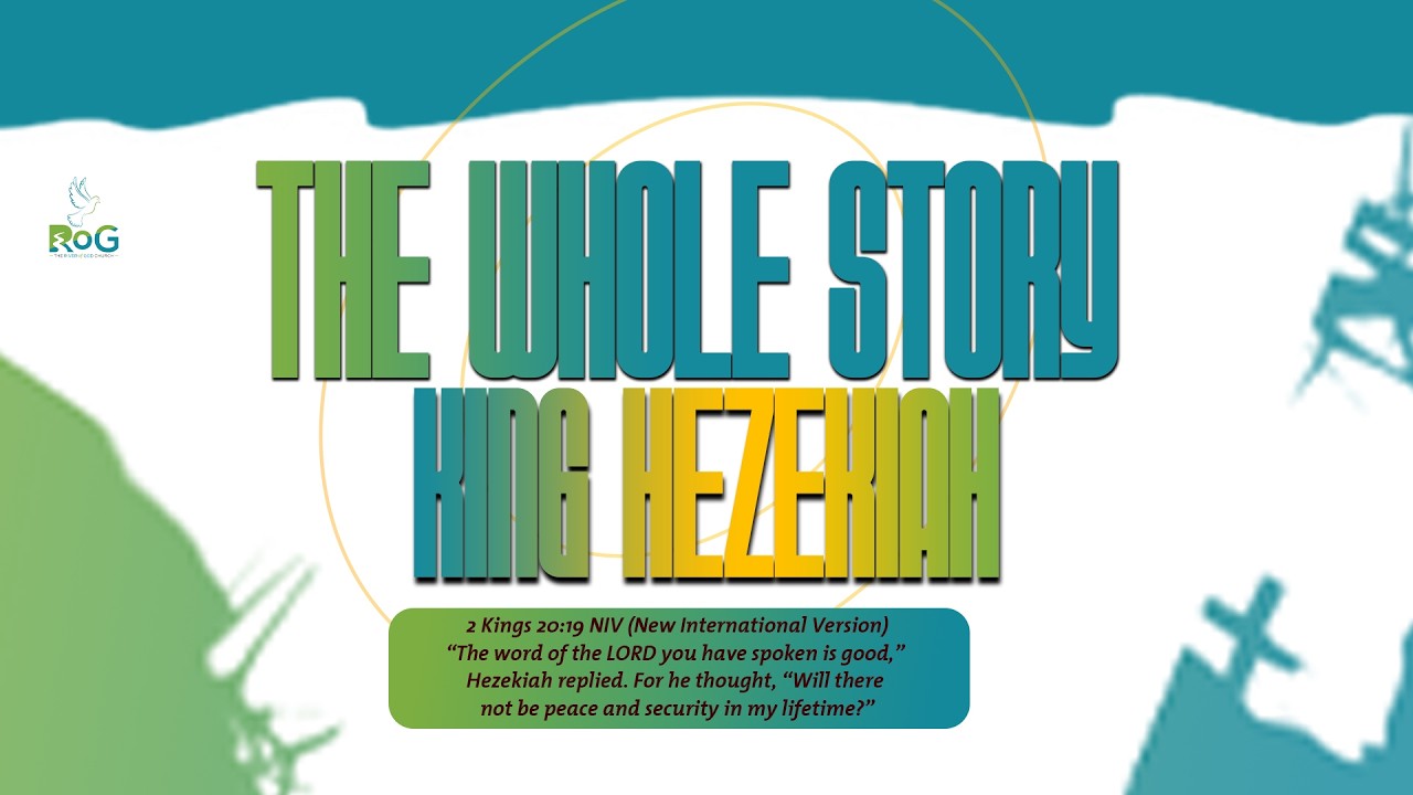 The Whole Story; King Hezekiah - Rev. Tony Kiamah