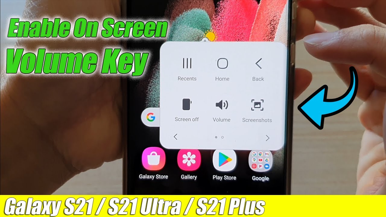 Galaxy S21/Ultra/Plus: как включить экранную клавишу регулировки громкости