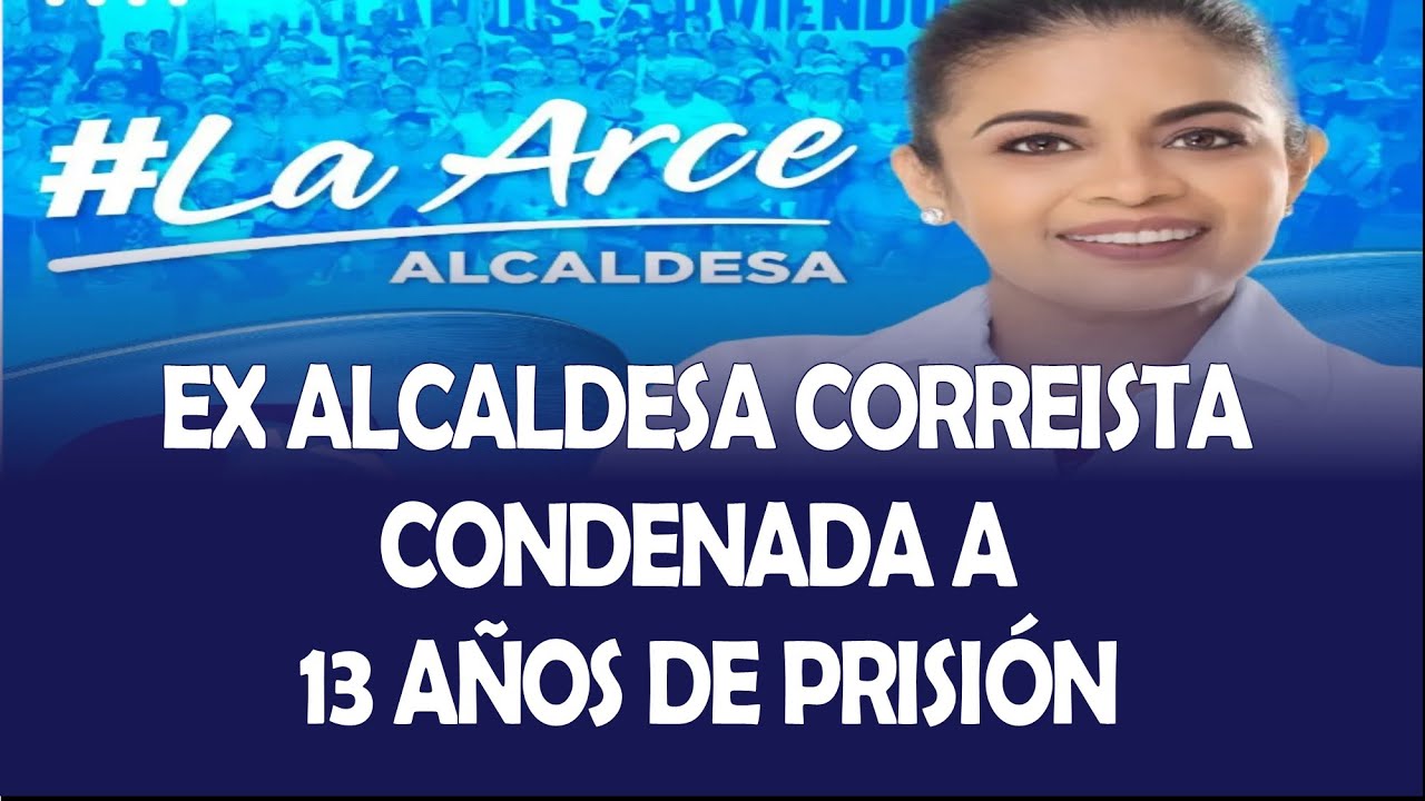EX ALCALDESA CORREISTA CONDENADA A 13 AÑOS DE PRISIÓN POR PECULADO