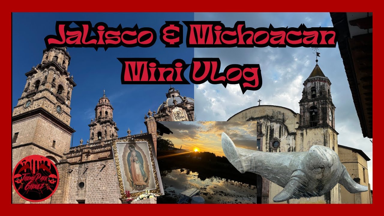 Jalisco and Michoacán Mini Vlog