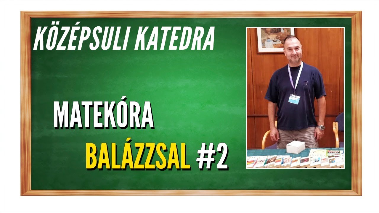 K&ouml;z&eacute;psuli Katedra - Matek&oacute;ra Bal&aacute;zzsal #2