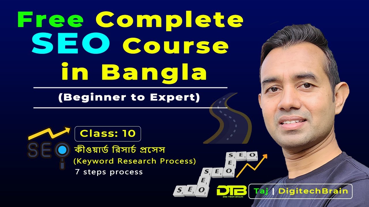 Class-10: কীওয়ার্ড রিসার্চ  প্রসেস (Keyword Research Process) | Free Complete SEO Course by Taj