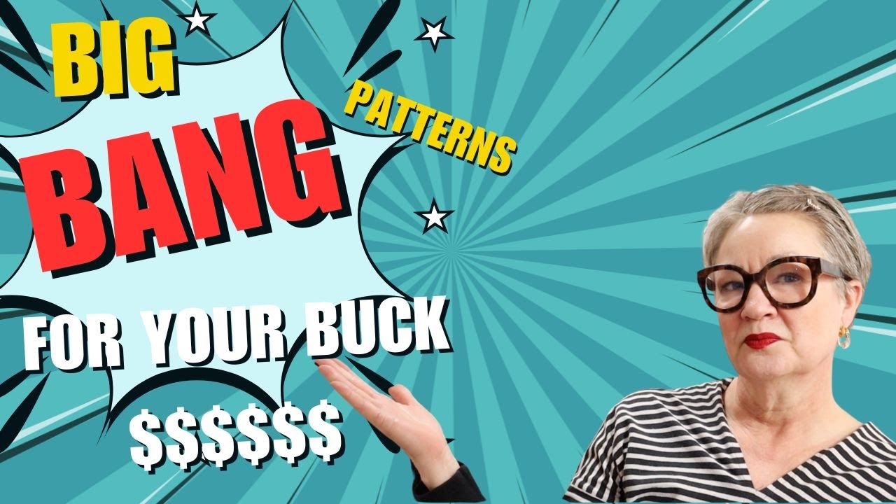 Sewing patterns that deliver a big bang for your buck!