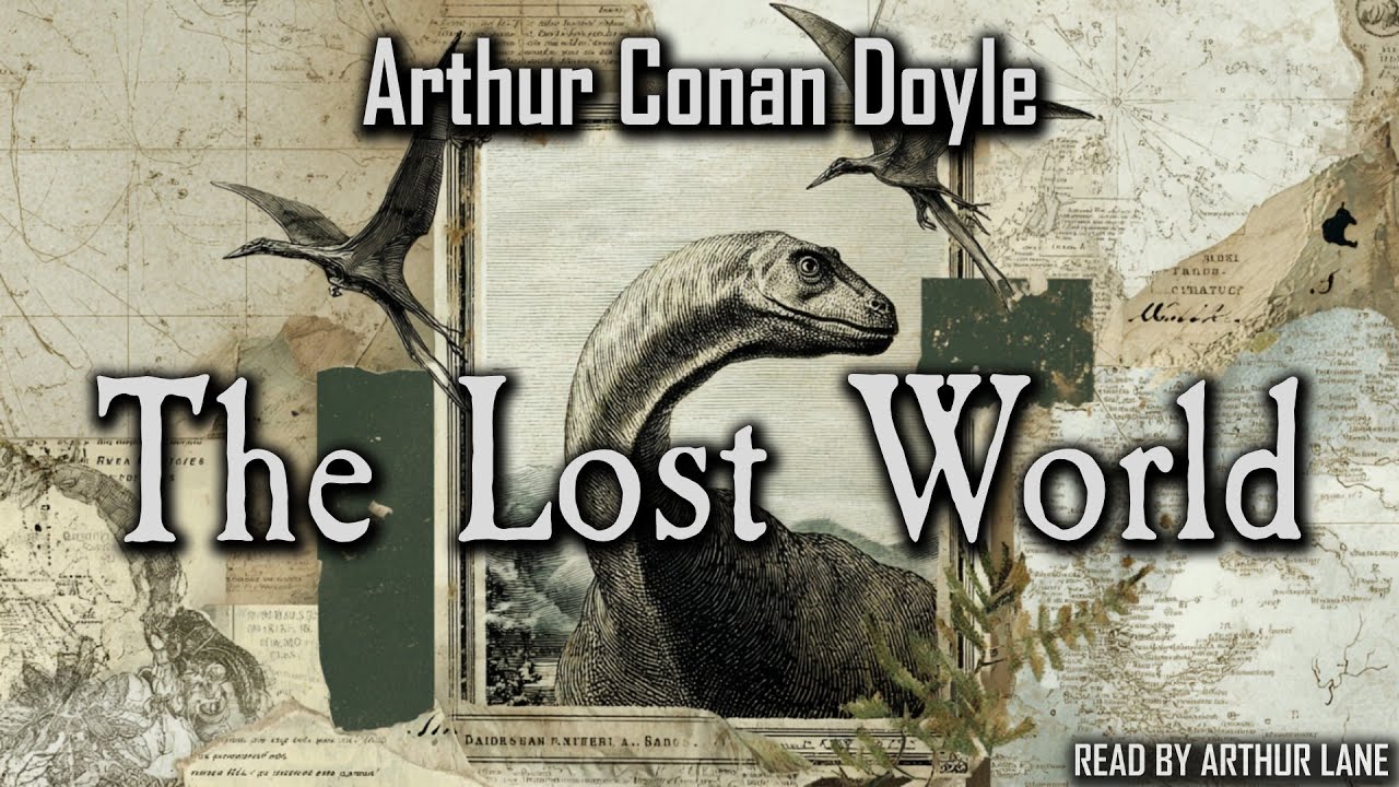 The Lost World by Arthur Conan Doyle | Professor Challenger | Full Adventure Audiobook