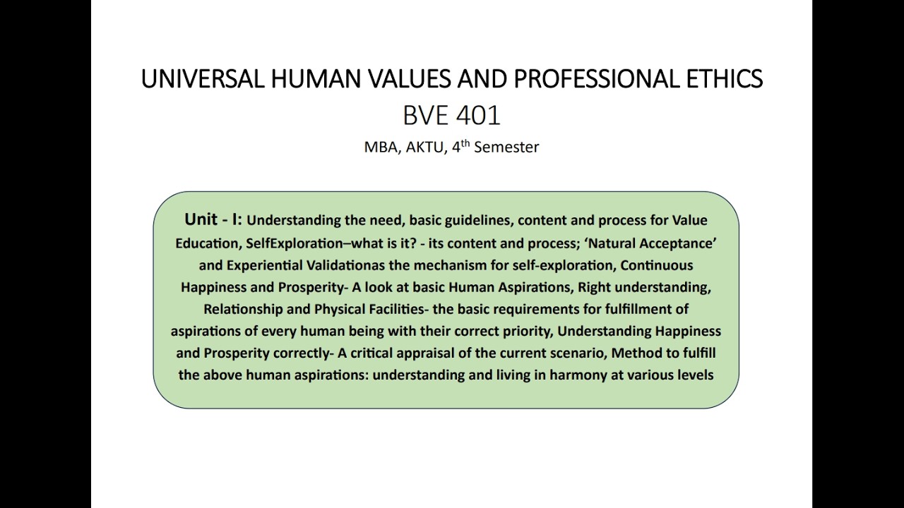 UNIVERSAL HUMAN VALUES AND PROFESSIONAL ETHICS Unit 1 One shot |  | BVE 401 | MBA | AKTU | UHV