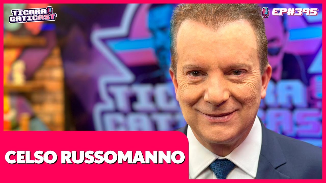 CELSO RUSSOMANNO - TICARACATICAST | 395