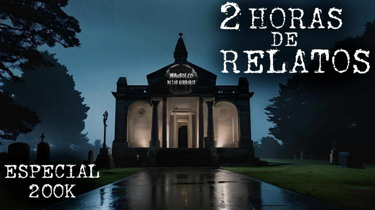 2 HORAS DE RELATOS PARANORMALES | ESPECIAL 200 MIL SUSCRIPTORES | HISTORIAS DE TERROR