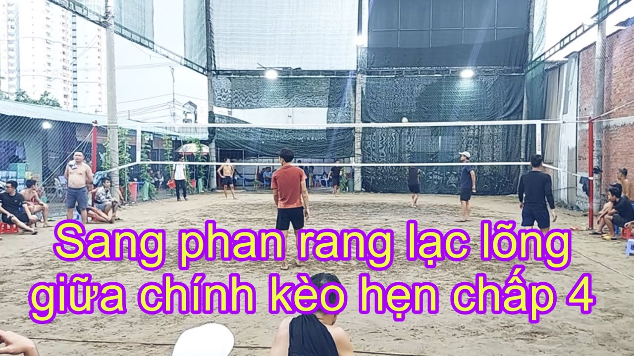 p1 kèo hẹn Sang phan Rang chấp 4 Tài nhỏ, Chuối BD, Sĩn Sĩn, Phước tim cải nhau luxabu