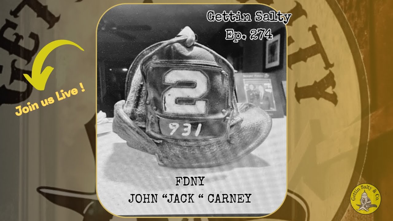 GETTIN' SALTY EXPERIENCE PODCAST Ep. 274 - FDNY JACK CARNEY