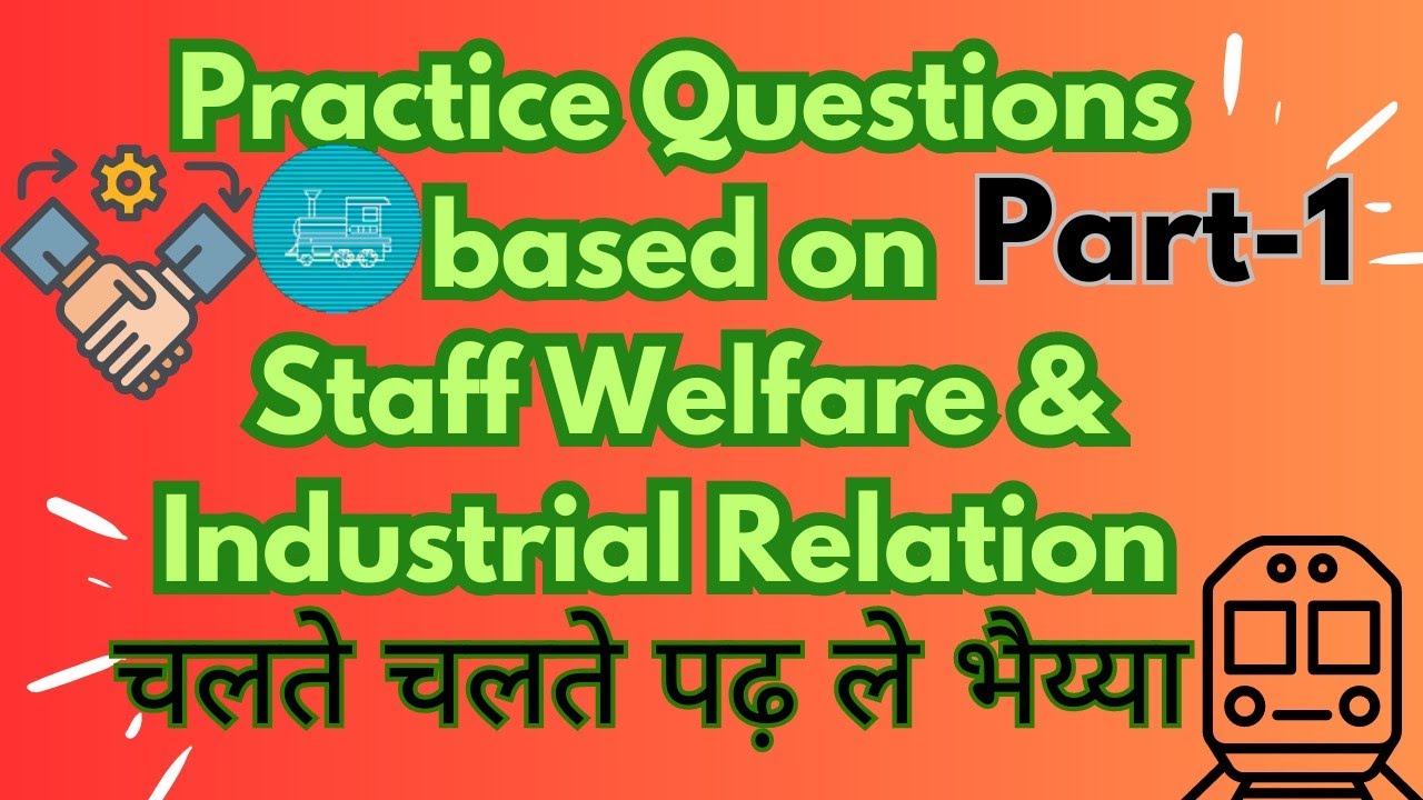 MCQ Based on Staff Welfare & Industrial Relation Practice Q&A Session|Industrial Relation in Railway