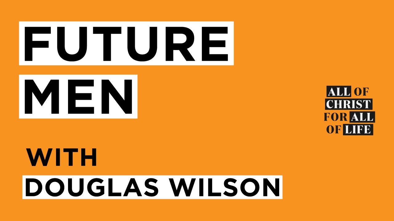 Future Men / Douglas Wilson