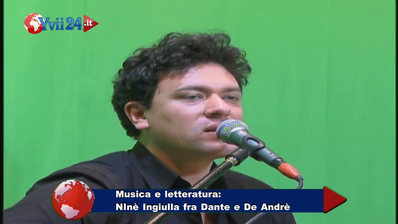 Musica e letteratura: Ninè Ingiulla fra Dante e De Andrè - Yvii Tv