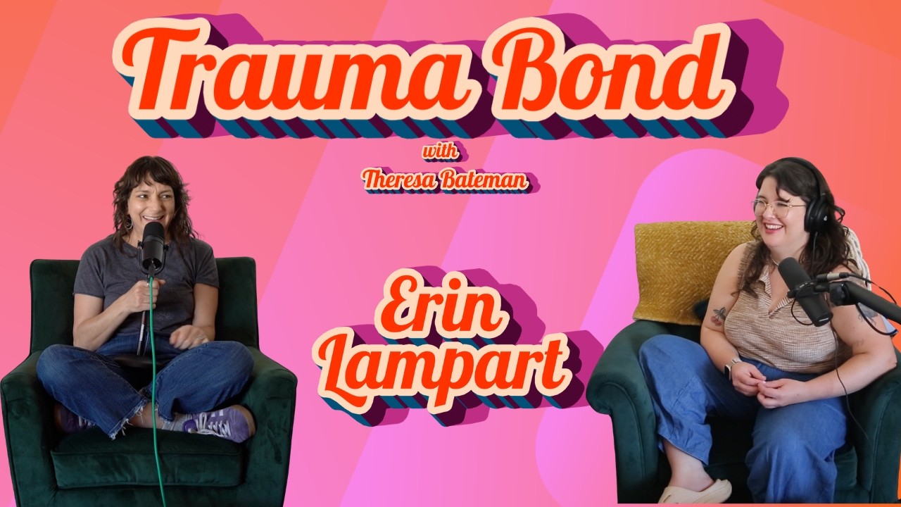 I See Sad People: Trauma Bond with Erin Lampart